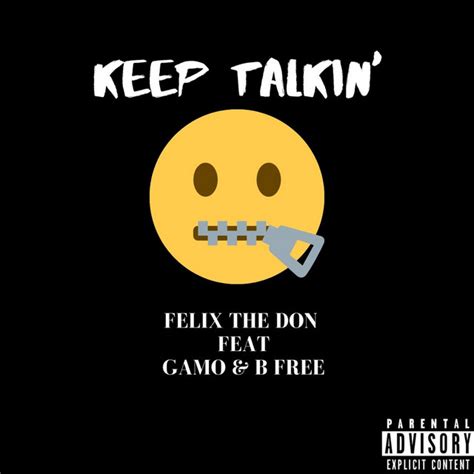 Keep Talkin Single By Felix The Don Spotify