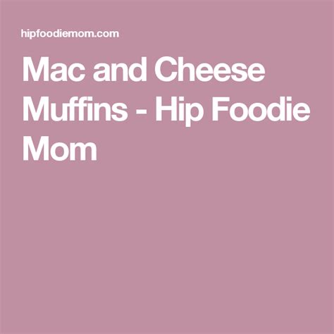 Get our take on the best in food news, recipes and more from around the web, including the best valentine's day recipes. Mac and Cheese Muffins | Recipe | Mac and cheese muffins ...