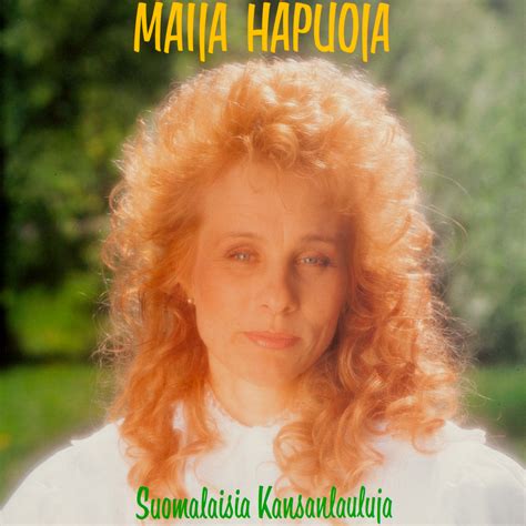 ฟังเพลง ศิลปิน Maija Hapuoja ฟังเพลงออนไลน์ ศิลปินดัง นักร้อง เพลงใหม่ ฟังฟรี ที่ Trueid Music