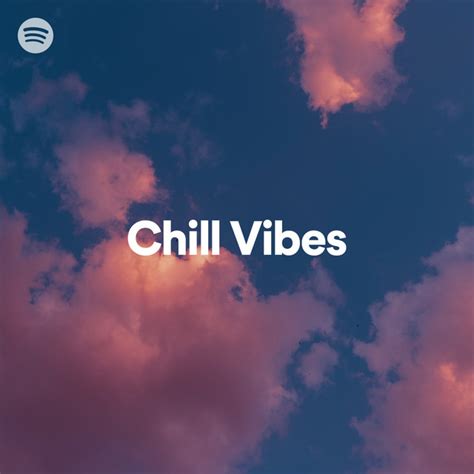 Chill Vibes On Spotify