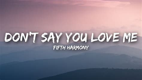 Music video by jessie ware performing say you love me. Fifth Harmony - Don't Say You Love Me (Lyrics / Lyrics ...
