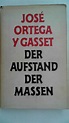 Der Aufstand der Massen, by Ortega y Gasset, José:: Gut gebundene ...