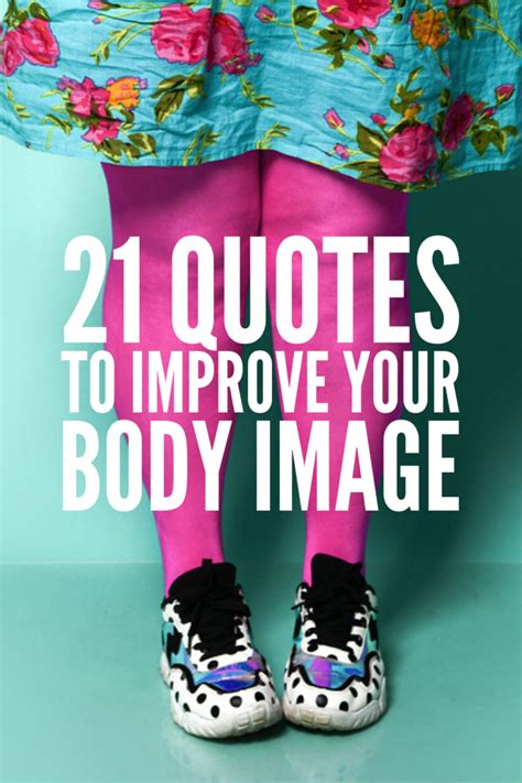 learn to love your body 21 inspirational body positivity quotes