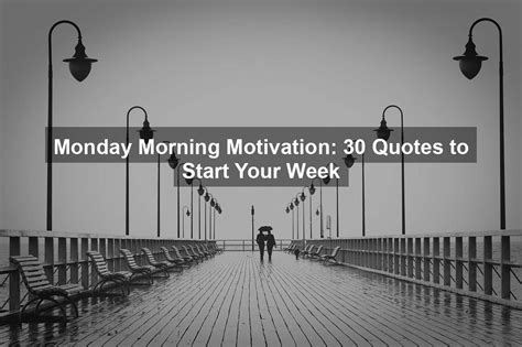 Monday Morning Motivation 30 Quotes To Start Your Week Quotekind