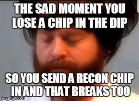 Chips With The Dip Meme Captions Beautiful