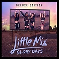 Glory Days (Deluxe) — Little Mix | Last.fm