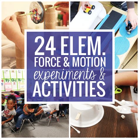 24 Elementary Force And Motion Experiments And Activities Teach Junkie