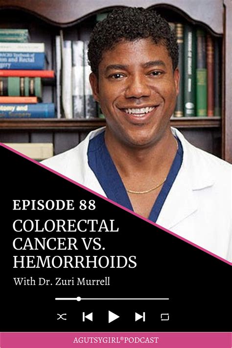 Hemorrhoids Vs Colon Cancer Episode 88 With Dr Zuri Murrell A Gutsy Girl®