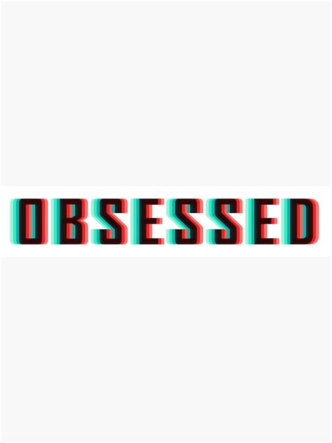Obsessed 3d Sticker For Sale By Feelklin Redbubble