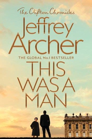 This Was A Man The Clifton Chronicles 7 Clifton Chronicles Jeffrey Archer Jeffrey Archer Books