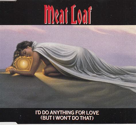 Id Do Anything For Love But I Wont Do That Meat Loaf Jim