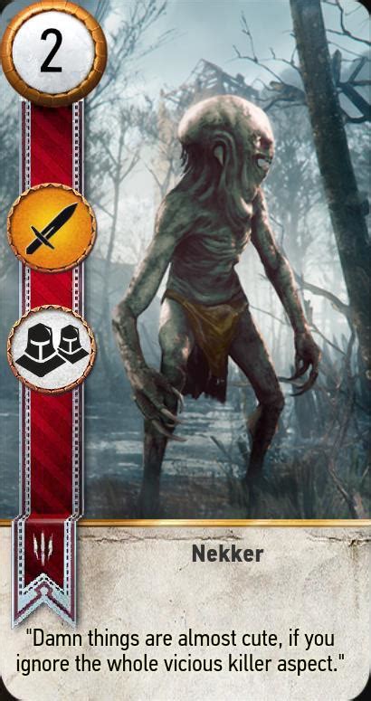 The clan brokvar archer card can be won from the herbalist in the castel ravello vineyard. Nekker (Gwent Card) | The Witcher 3 Wiki