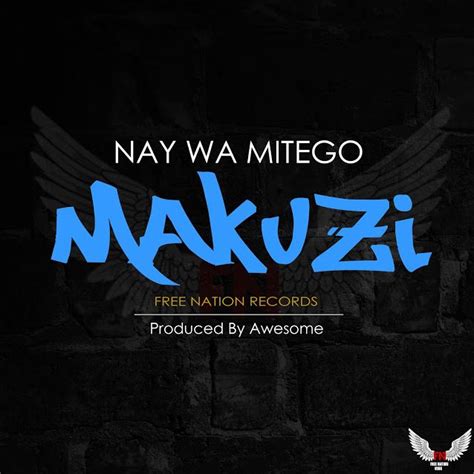Audio Nay Wa Mitego Makuzi Produced By Awesome