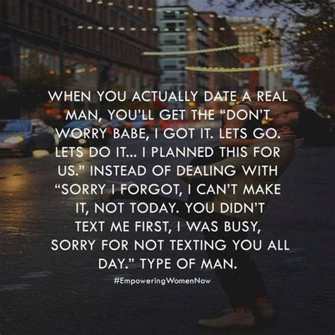 When You Date A Real Man Dating Advice Quotes Dating Quotes Advice Quotes