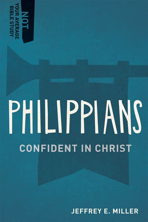 Philippians Confident In Christ Not Your Average Bible Study Verbum