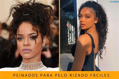 Descubre Los Mejores Peinados Para Lucir Tu Cabello Rizado De Manera