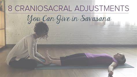 8 Craniosacral Adjustments You Can Give In Savasana