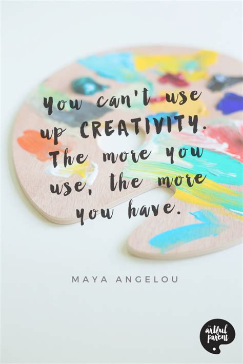 Creativity Quote By Maya Angelou Art Quotes Inspirational Creativity