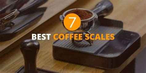 Best Coffee Scales In 2024 Top 7 Espressorivo
