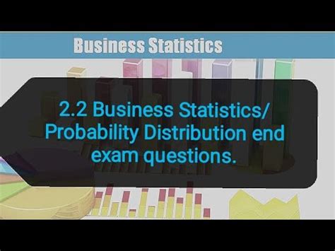 Business Statistics Probability Distribution End Exam Questions Youtube