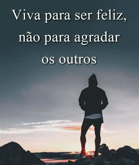 40 Imagens Com Frases Bonitas E Legais Para Se Inspirar E Refletir