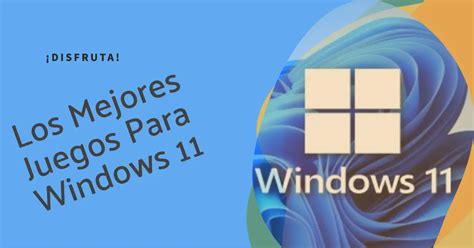 Los Mejores Juegos Para Windows 11 Trucoweb