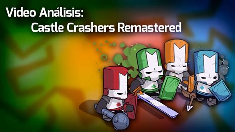 Video Análisis Castle Crashers Remastered Youtube