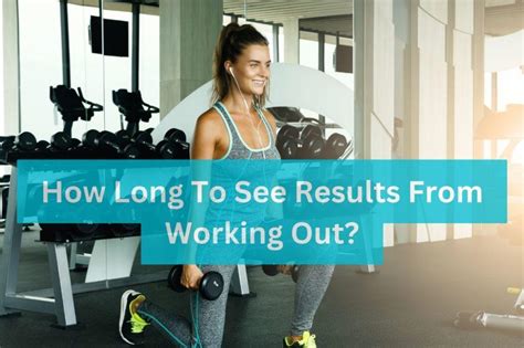 How Long To See Results From Working Out Oldfitness