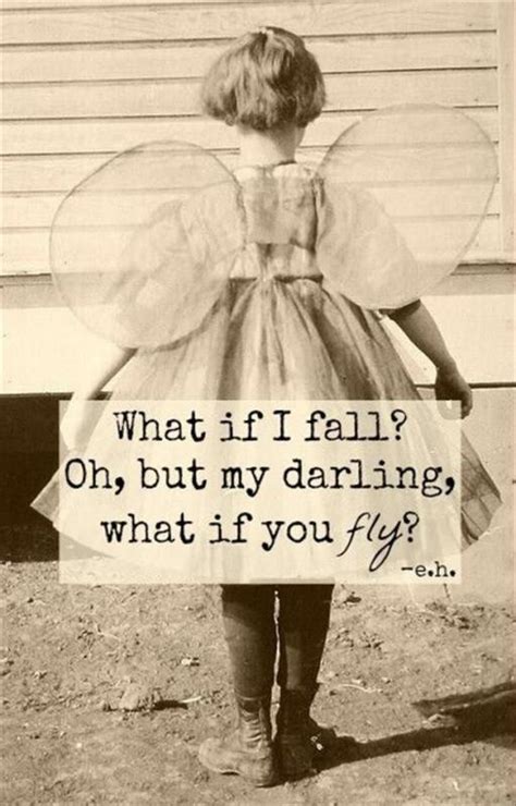 What If I Fall Oh But My Darling What If You Fly Picture Quotes