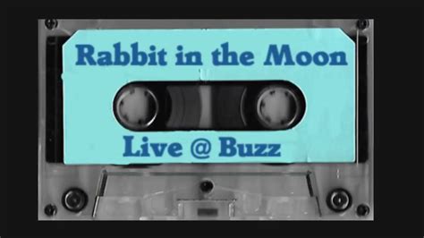 Rabbit In The Moon Live Buzz Youtube