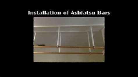 Installing Ashiatsu Bars For Ashiatsu Massage Youtube