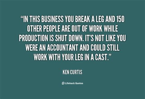 Quotes About Break A Leg 50 Quotes