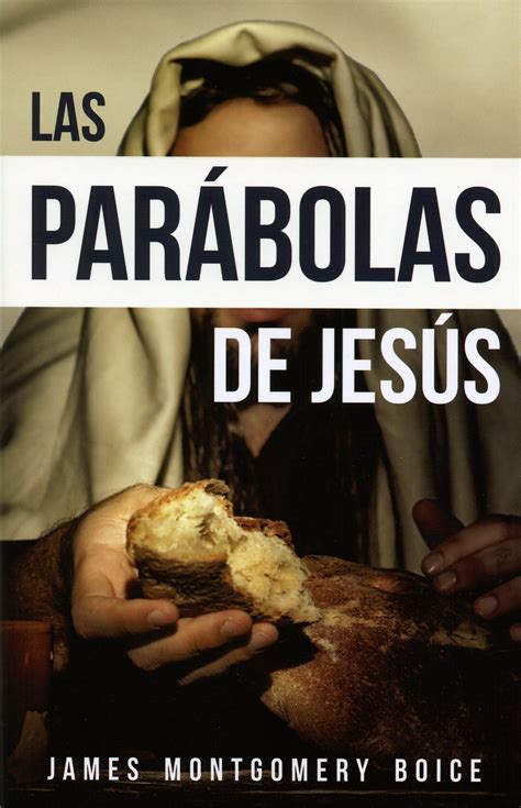 Las Parábolas de Jesús (9780825457340): James Montgomery Boice: CLC Perú