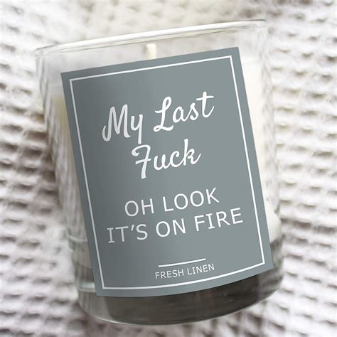 My Last Fuck Oh Look Its On Fire Scented Candle Free Uk Delivery