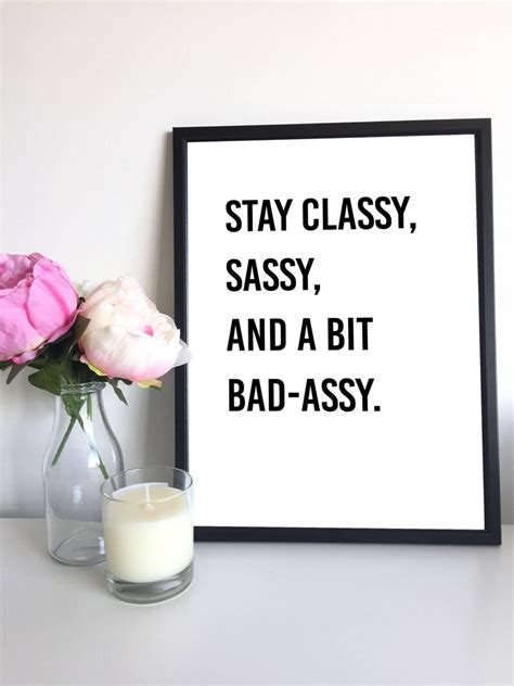 stay classy sassy and a bit bad assy instant downloadable etsy