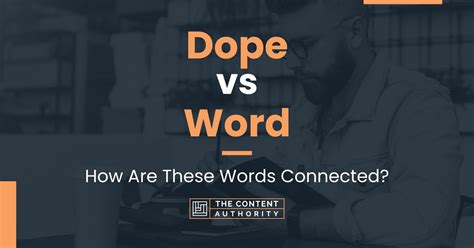 Dope Vs Word How Are These Words Connected