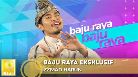 izzmad harun baju raya eksklusif official music video youtube