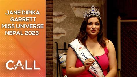 Jane Dipika Garrett Miss Universe Nepal 2023 Call Kantipur 11 September 2023 Youtube