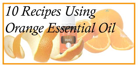 10 Orange Essential Oil Recipes