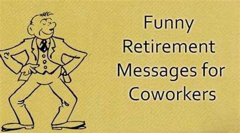 Funny Retirement Messages For Coworkers Funny Retirement Messages