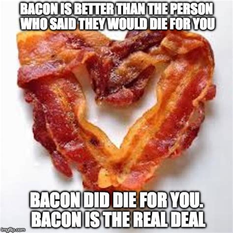 I Heart Bacon And Bacon Hearts Me Imgflip