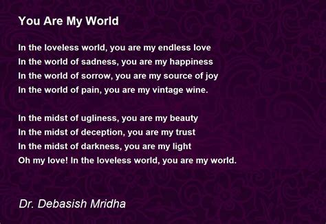 You Are My World Poem By Dr Debasish Mridha Poem Hunter