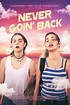Never Goin' Back (Film, 2018) - MovieMeter.nl