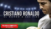 Cristiano Ronaldo: El Mundo A Sus Pies - Peliculas Completas - YouTube