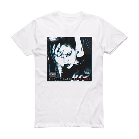 Rihanna Rated R Remixed Album Cover T Shirt White Album Cover T Shirts