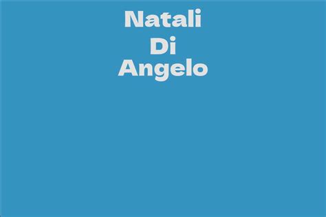 Natali Di Angelo Facts Bio Career Net Worth Aidwiki