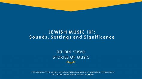 Jewish Music 101 Sounds Settings And Significance The Ucla Herb