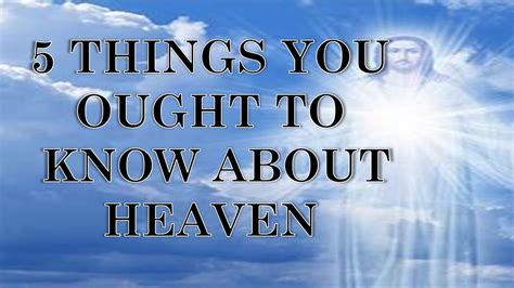 5 Things You Ought To Know About Heaven Youtube