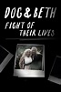 Dog & Beth: Fight of Their Lives (2017) — The Movie Database (TMDB)