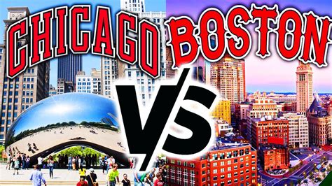 Chicago Vs Boston Which City Is Best Youtube